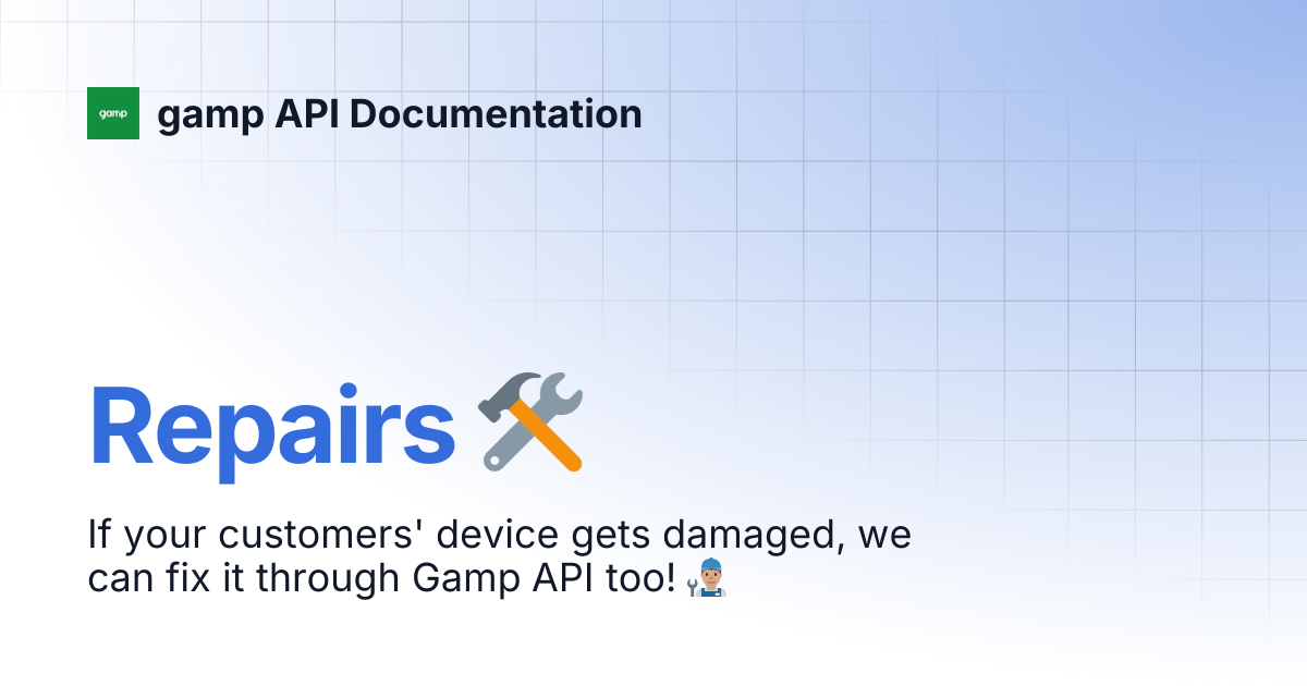Repairs 🛠️ | gamp API Documentation